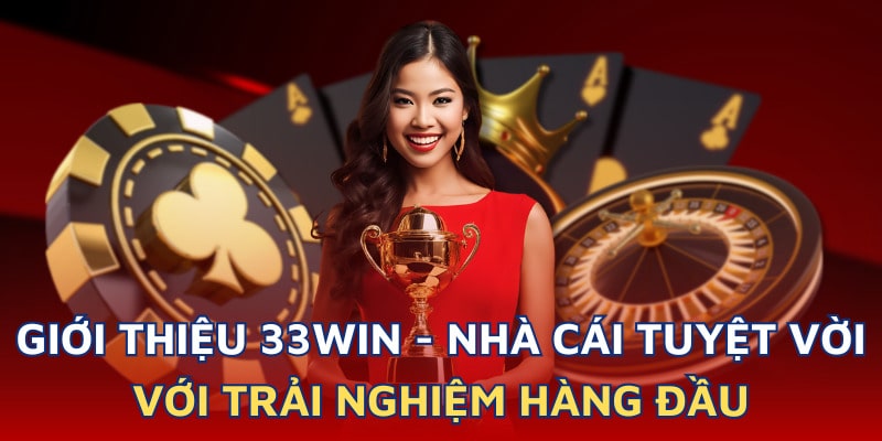 Thương hiệu 33win được đánh giá cao từ khách hàng