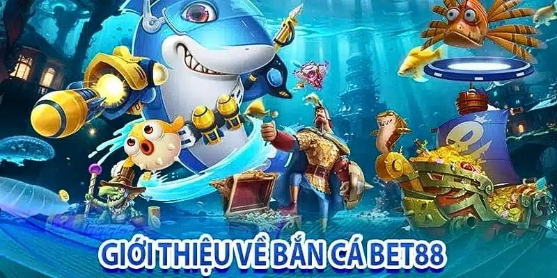 Giới thiệu đến bạn đọc về game bắn cá đổi thưởng