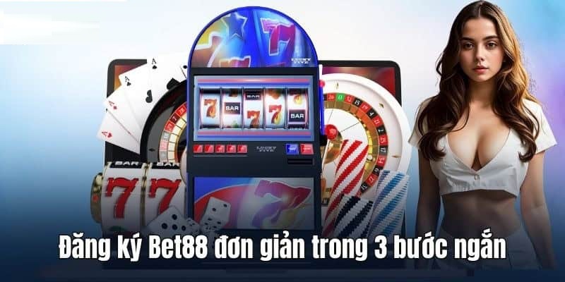 3 bước siêu nhanh để tạo tài khoản tại BET88