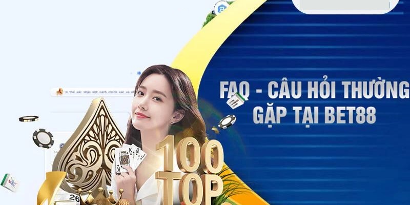 Khám phá FAQ - Câu hỏi thường gặp liên quan đến nhà cái Bet88