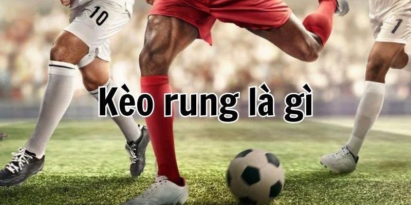 Kèo Rung BET88