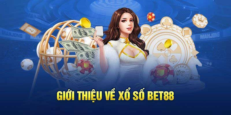 Giới thiệu khái quát về sảnh xổ số Bet88